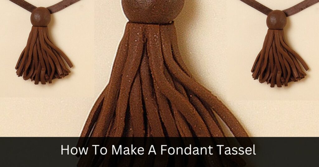 How To Make A Fondant Tassel